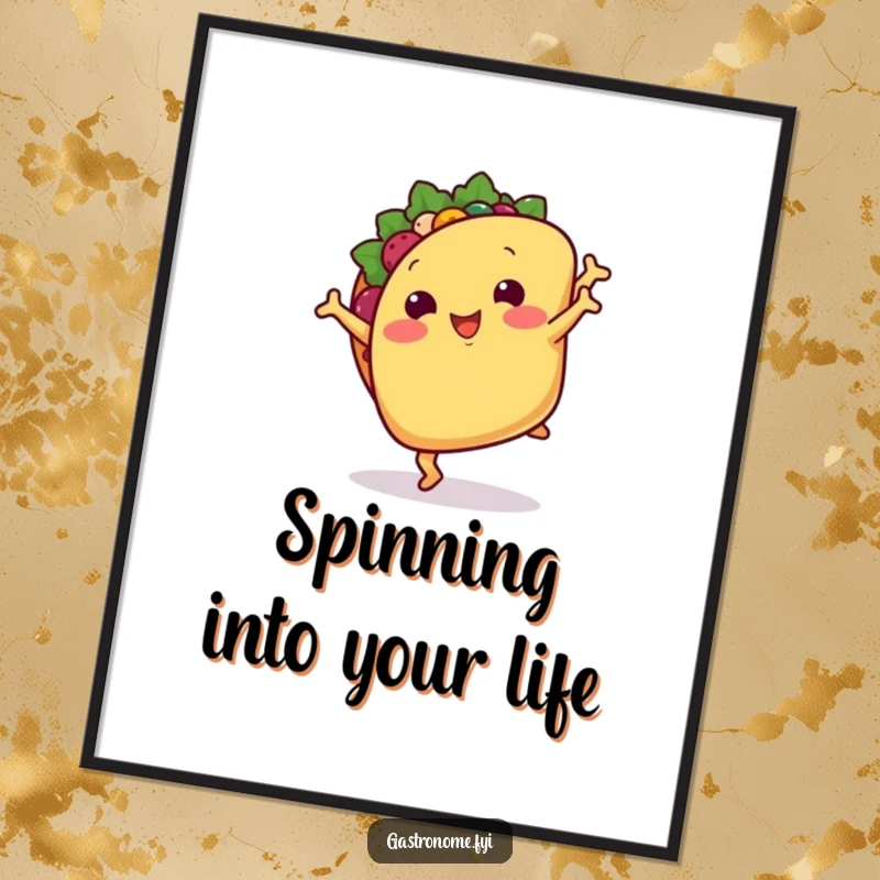 Funny poster: A smiling taco with tiny arms performing a cartwheel, a lively and humorous piece of wall art.