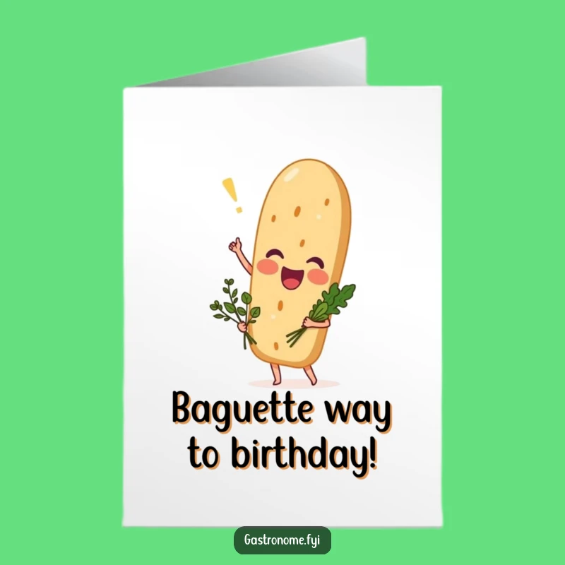 Free Printable Birthday Card: Excited Baguette Herb Bouquet, Funny Downloadable Gift