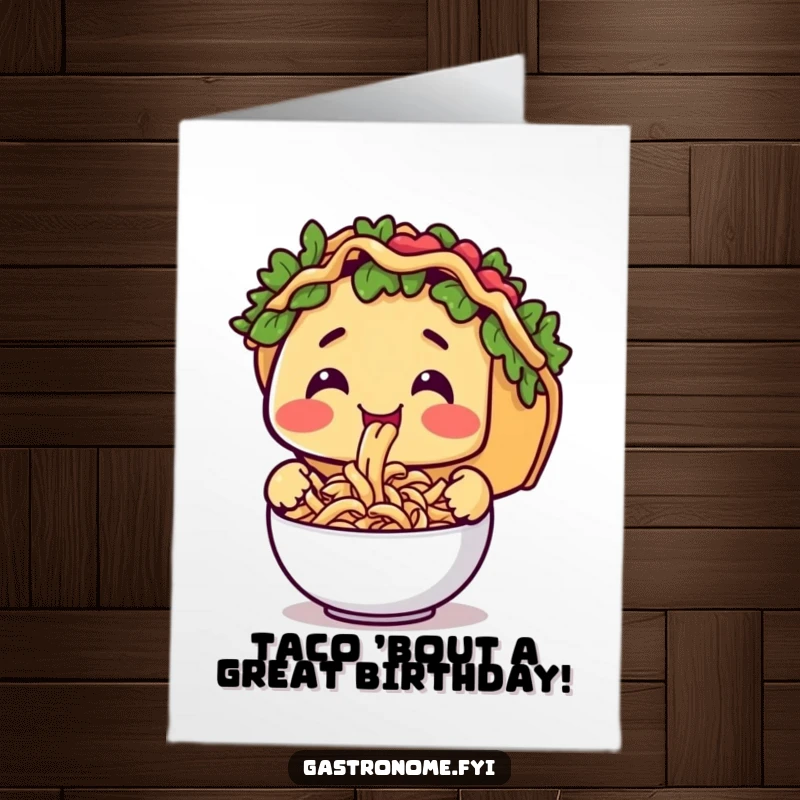 Funny Free Printable Birthday Card: Smiling taco character joyfully slurping a bowl of tiny pasta, celebrating with delicious abandon.