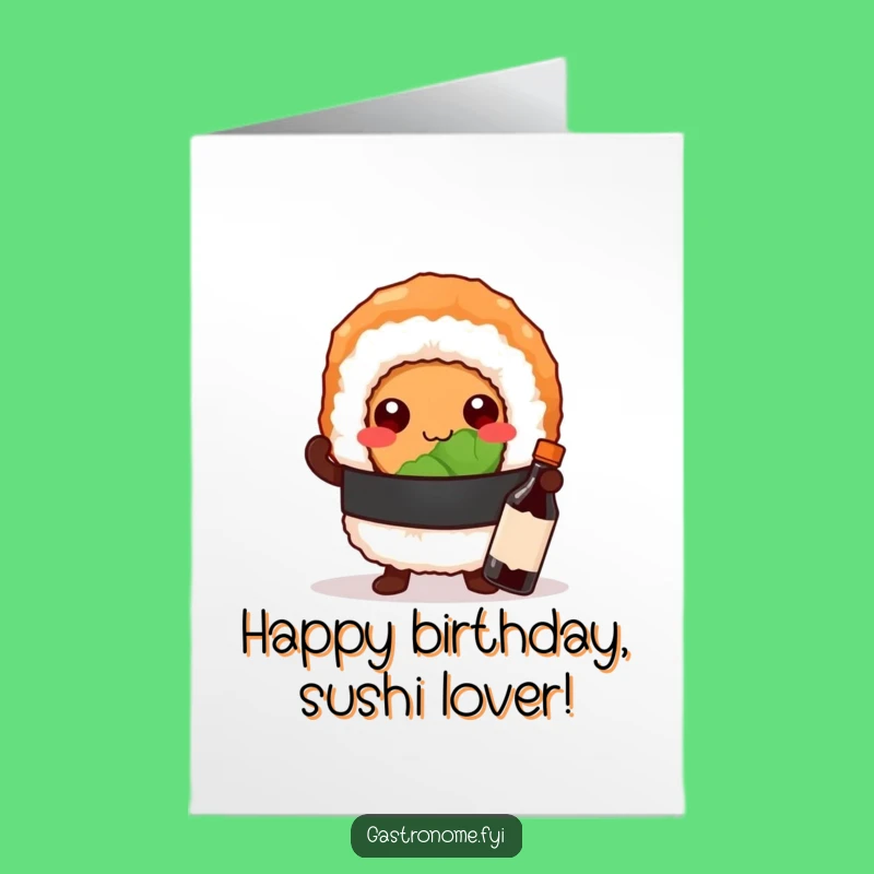 Free Printable Birthday Card: Sushi Roll Pose - Funny & Sassy Downloadable