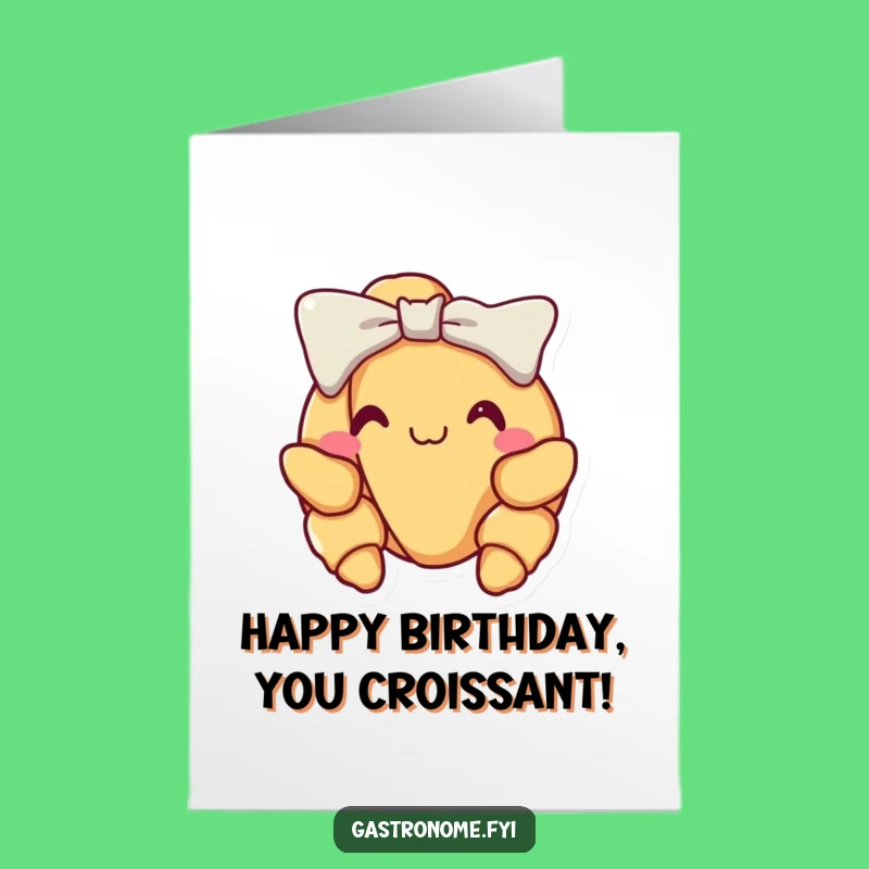 Free Printable Croissant Birthday Card: Proud Bow for a Special Day!
