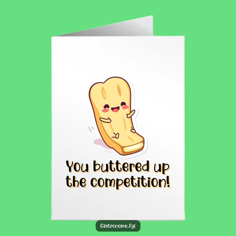 Free Printable Congrats Card: Baguette's Buttery Success! Downloadable Funny Gift.