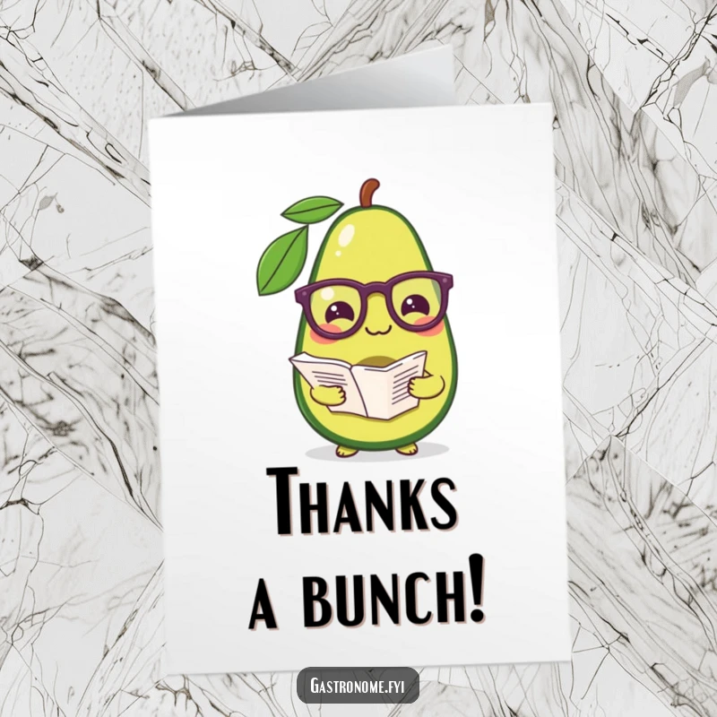 Funny Free Printable Thank You Card: A pleased avocado wearing reading glasses, holding a recipe, conveying thanks.