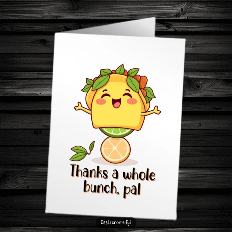 Funny Free Printable Taco Thank You Card: Thrilled taco character balancing a lime, a fun and flavorful way to express thanks.
