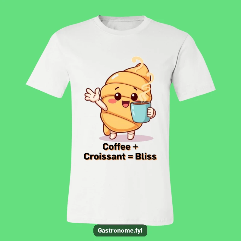 Funny Croissant Coffee T-Shirt - Breakfast Bliss Funny Gift