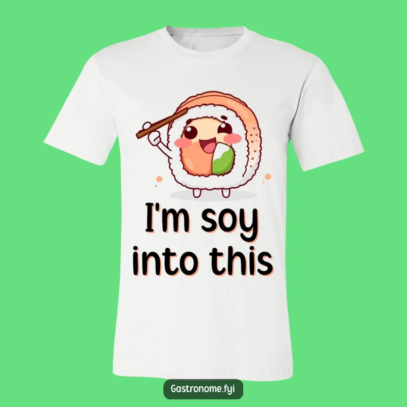 Funny Sushi Roll T-Shirt: Enthusiastic Character with Chopsticks, Hilarious Gift for Foodies
