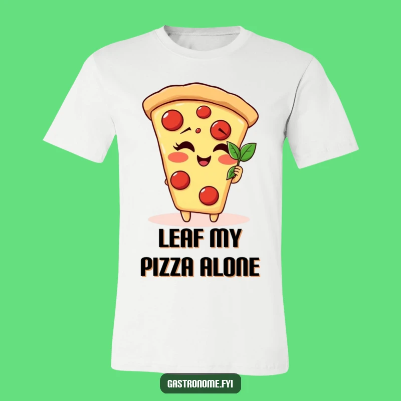 Funny Pizza Slice Admiring Basil Leaf T-Shirt - Gourmet Humor Apparel